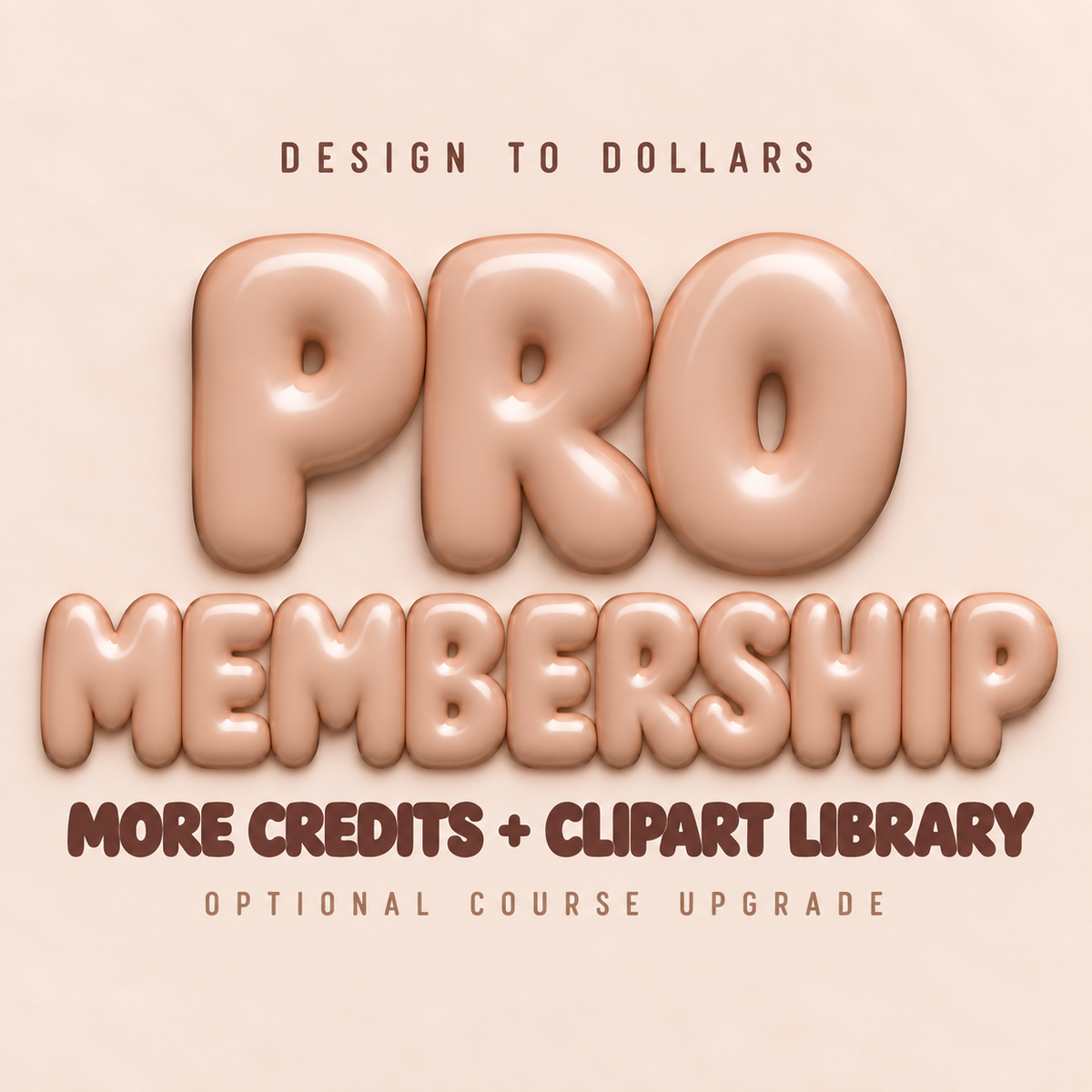 Design to Dollars Pro Membership course upgrade in champagne bubble lettering